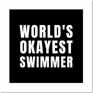 World's Okayest Swimmer Posters and Art